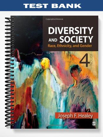 Test_Bank_for_Diversity_and_Society_Race_Ethnicity_and_Gender_4th_Edition_by_Healey Test_Bank_for_Diversity_and_Society_Race_Ethnicity_and_Gender_4th_Edition_by_Healey