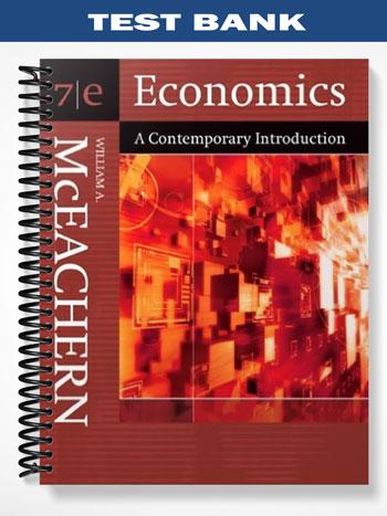 Test_Bank_for_Economics_A_Contemporary_Introduction_7th_Edition_by_McEachern