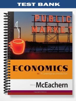 Test_Bank_for_Economics_A_Contemporary_Introduction_8th_Edition_by_McEachern