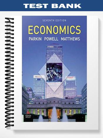 Test_Bank_for_Economics_Plus_MyEconLab_and_CourseCompass_student_access_kit_7th_Edition_by_Parkin Test_Bank_for_Economics_Plus_MyEconLab_and_CourseCompass_student_access_kit_7th_Edition_by_Parkin