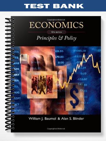 Test_Bank_for_Economics_Principles_and_Policy_12th_Edition_by_Baumol