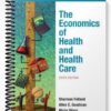 Test Bank for Economics of Health and Health Care 6th Edition by Folland