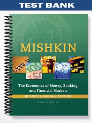 Test_Bank_for_Economics_of_Money_Banking_and_Financial_Markets_Business_School_Edition_4thth_Edition_by_Mishkin