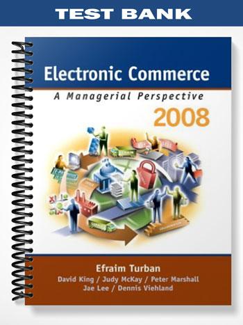 Test_Bank_for_Electronic_Commerce_2008_5th_Edition_by_Turban Test_Bank_for_Electronic_Commerce_2008_5th_Edition_by_Turban