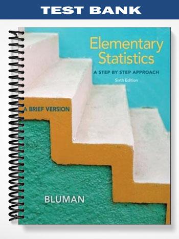 Test_Bank_for_Elementary_Statistics_A_Brief_6th_Edition_by_Bluman Test_Bank_for_Elementary_Statistics_A_Brief_6th_Edition_by_Bluman