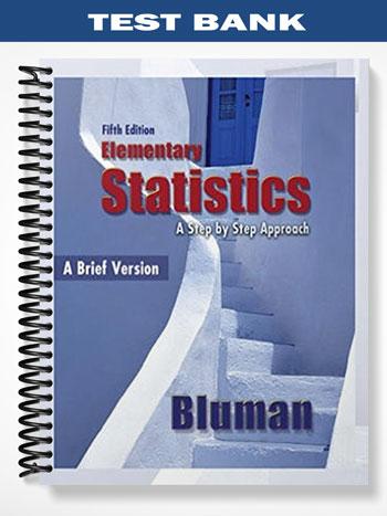Test_Bank_for_Elementary_Statistics_A_Brief_Version_4th_Edition_by_Allan_Bluman Test_Bank_for_Elementary_Statistics_A_Brief_Version_4th_Edition_by_Allan_Bluman