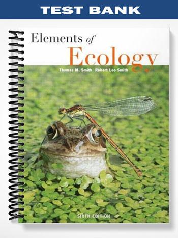 Test_Bank_for_Elements_of_Ecology_6th_Edition_by_Smith