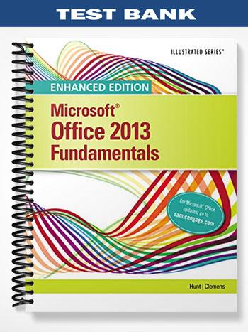 Test_Bank_for_Enhanced_Microsoft_Office_2013_Illustrated_Fundamentals_1st_Edition_by_Hunt