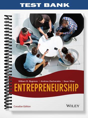 Test_Bank_for_Entrepreneurship_2008_1st_Edition_by_Bygrave Test_Bank_for_Entrepreneurship_2008_1st_Edition_by_Bygrave
