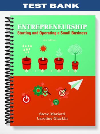 Test_Bank_for_Entrepreneurship_Starting_and_Operating_A_Small_Business_4th_Edition_by_Mariotti Test_Bank_for_Entrepreneurship_Starting_and_Operating_A_Small_Business_4th_Edition_by_Mariotti