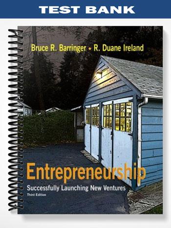 Test_Bank_for_Entrepreneurship_Successfully_Launching_New_Ventures_3rd_Edition_by_Barringer