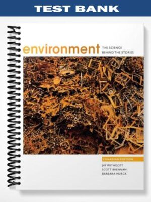 Test_Bank_for_Environment_The_Science_Behind_the_Stories_Canadian_Edition_1st_Edition_by_Withgott
