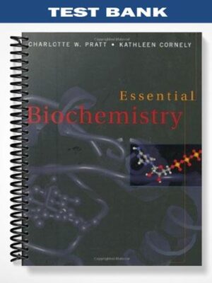 Test_Bank_for_Essential_Biochemistry_1st_Edition_by_Pratt