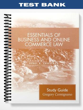 Test_Bank_for_Essentials_of_Business_and_Online_Commerce_Law_1st_Edition_by_Henry_R Test_Bank_for_Essentials_of_Business_and_Online_Commerce_Law_1st_Edition_by_Henry_R