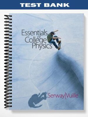 Test_Bank_for_Essentials_of_College_Physics_1st_Edition_by_Serway
