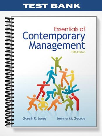 Test_Bank_for_Essentials_of_Contemporary_Management_5th_Edition_by_Jones Test_Bank_for_Essentials_of_Contemporary_Management_5th_Edition_by_Jones