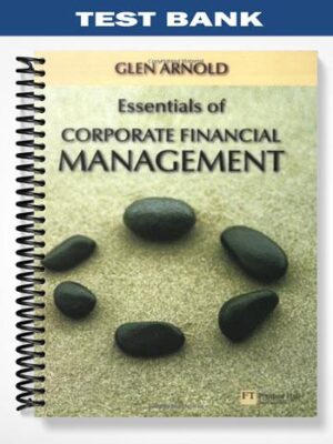Test_Bank_for_Essentials_of_Corporate_Financial_Management_1st_Edition_by_Glen_Arnold