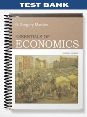 Test_Bank_for_Essentials_of_Economics_4th_Edition_by_Gregory_Mankiw