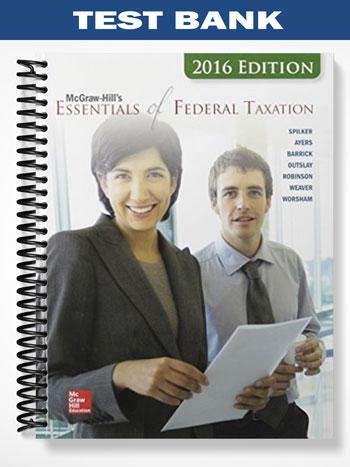 Test_Bank_for_Essentials_of_Federal_Taxation_2016_Edition_7th_Edition_by_Spilker Test_Bank_for_Essentials_of_Federal_Taxation_2016_Edition_7th_Edition_by_Spilker