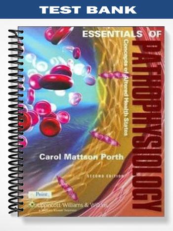 Test_Bank_for_Essentials_of_Pathophysiology_2nd_Edition_by_Porth Test_Bank_for_Essentials_of_Pathophysiology_2nd_Edition_by_Porth