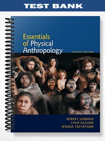 Test_Bank_for_Essentials_of_Physical_Anthropology_8th_Edition_by_Jurmain