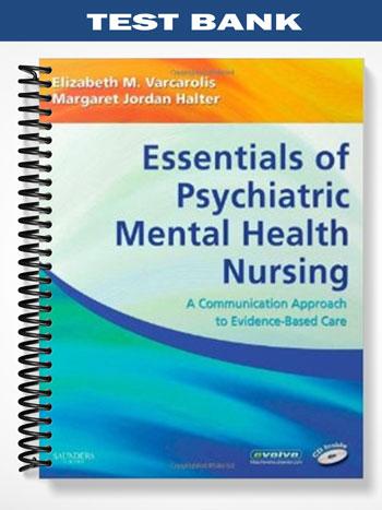 Test_Bank_for_Essentials_of_Psychiatric_Mental_Health_Nursing_1st_Edition_by_Varcarolis