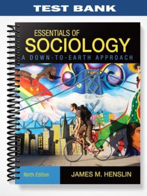Test_Bank_for_Essentials_of_Sociology_A_Down To Earth_Approach_9th_Edition_by_Henslin