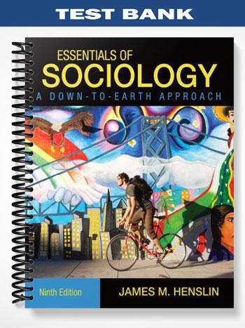 Test_Bank_for_Essentials_of_Sociology_A_Down To Earth_Approach_9th_Edition_by_Henslin