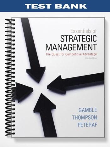 Test_Bank_for_Essentials_of_Strategic_Management_The_Quest_for_Competitive_Advantage_3rd_Edition_by_Gamble