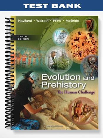 Test_Bank_for_Evolution_and_Prehistory_The_Human_Challenge_10th_Edition_by_Haviland