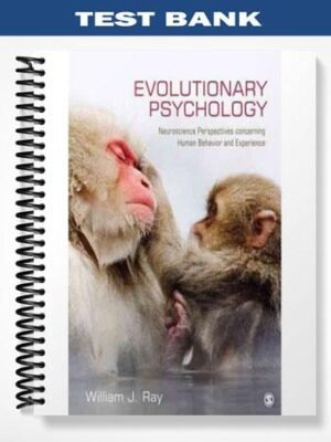 Test_Bank_for_Evolutionary_Psychology_Neuroscience_Perspectives_concerning_Human_Behavior_and_Experience_1st_Edition_by_Ray