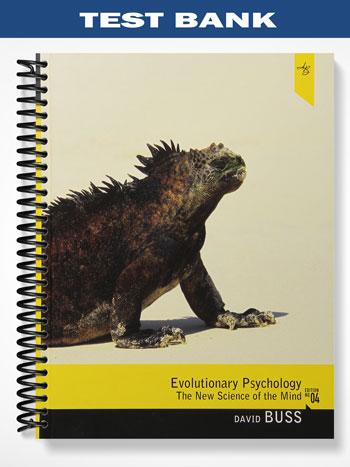 Test_Bank_for_Evolutionary_Psychology_The_New_Science_of_the_Mind_4th_Edition_by_David_Buss
