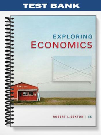 Test_Bank_for_Exploring_Economics_5th_Edition_by_Sexton