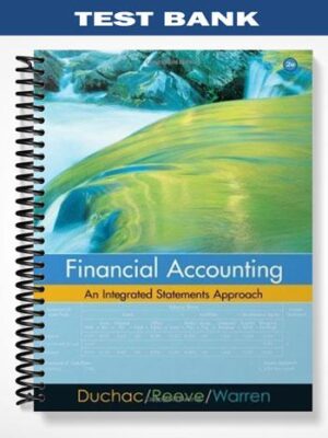 Test_Bank_for_Financial_Accounting_An_Integrated_Statements_Approach_2nd_Edition_by_Duchac