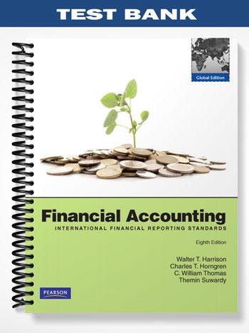 Test_Bank_for_Financial_Accounting_Global_Edition_8th_Edition_by_Harrison Test_Bank_for_Financial_Accounting_Global_Edition_8th_Edition_by_Harrison
