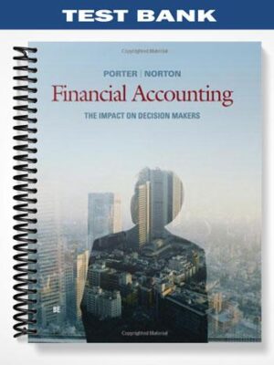 Test_Bank_for_Financial_Accounting_The_Impact_on_Decision_Makers_8th_Edition_by_Porter