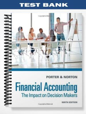 Test_Bank_for_Financial_Accounting_The_Impact_on_Decision_Makers_9th_Edition_by_Porter
