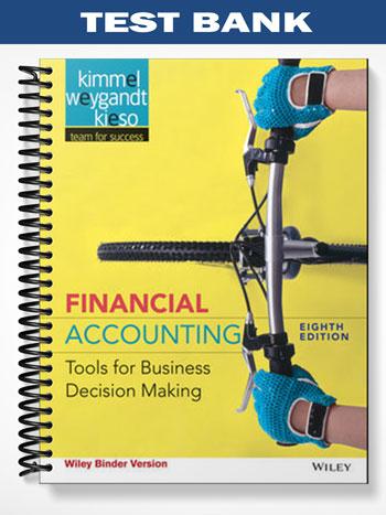 Test_Bank_for_Financial_Accounting_Tools_for_Business_Decision_Making_8th_Edition_by_Kimmel