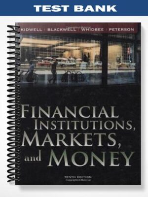 Test_Bank_for_Financial_Institutions_Markets_and_Money_10th_Edition_by_Kidwell