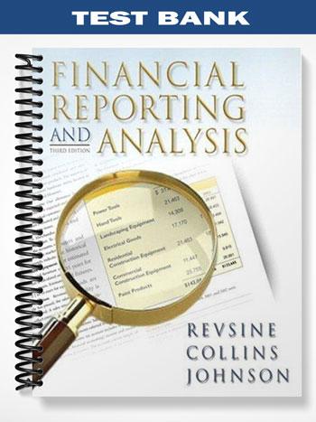 Test_Bank_for_Financial_Reporting_and_Analysis_3rd_Edition_by_Revsine Test_Bank_for_Financial_Reporting_and_Analysis_3rd_Edition_by_Revsine