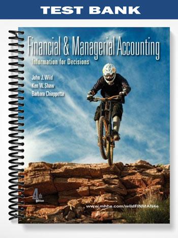 Test_Bank_for_Financial_and_Managerial_Accounting_Information_for_Decisions_4th_Edition_by_Wild