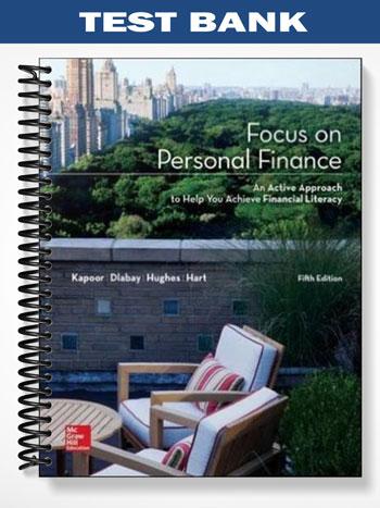 Test_Bank_for_Focus_on_Personal_Finance_5th_Edition_by_Kapoor