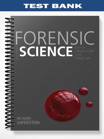 Test_Bank_for_Forensic_Science_From_the_Crime_Scene_to_the_Crime_Lab_2nd_Edition_by_Richard_Saferstein
