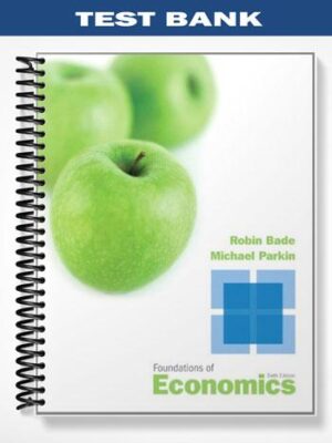 Test_Bank_for_Foundations_of_Economics_6th_Edition_by_Bade