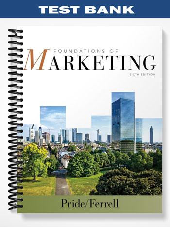 Test_Bank_for_Foundations_of_Marketing_6th_Edition_by_Pride