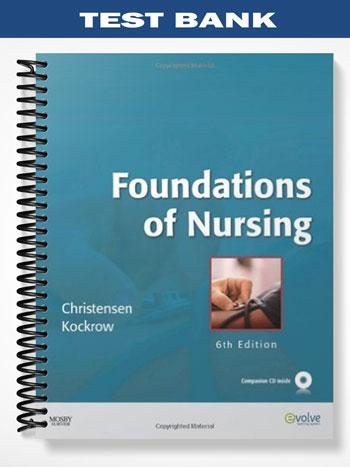 Test_Bank_for_Foundations_of_Nursing_6th_Edition_by_Christensen