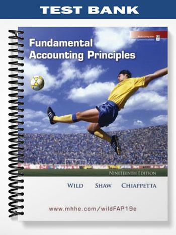 Test_Bank_for_Fundamental_Accounting_Principles_19th_Edition_by_Wild Test_Bank_for_Fundamental_Accounting_Principles_19th_Edition_by_Wild