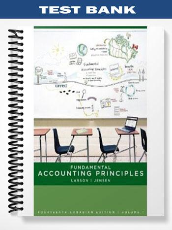 Test_Bank_for_Fundamental_Accounting_Principles_Canadian_Vol_1_14th_Edition_by_Larson Test_Bank_for_Fundamental_Accounting_Principles_Canadian_Vol_1_14th_Edition_by_Larson