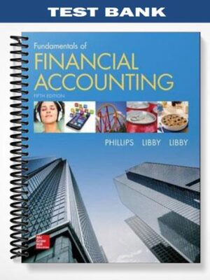 Test_Bank_for_Fundamentals_of_Financial_Accounting_5th_Edition_by_Phillips