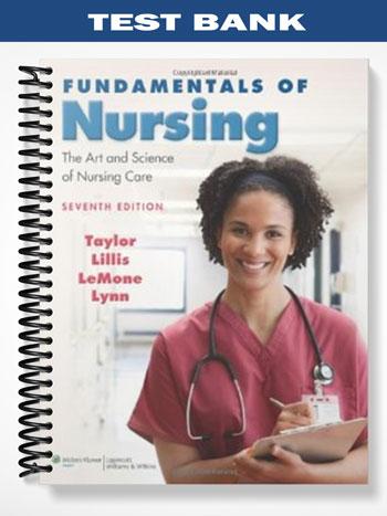 Test_Bank_for_Fundamentals_of_Nursing_The_Art_and_Science_of_Nursing_Care_7th_Edition_by_Taylor